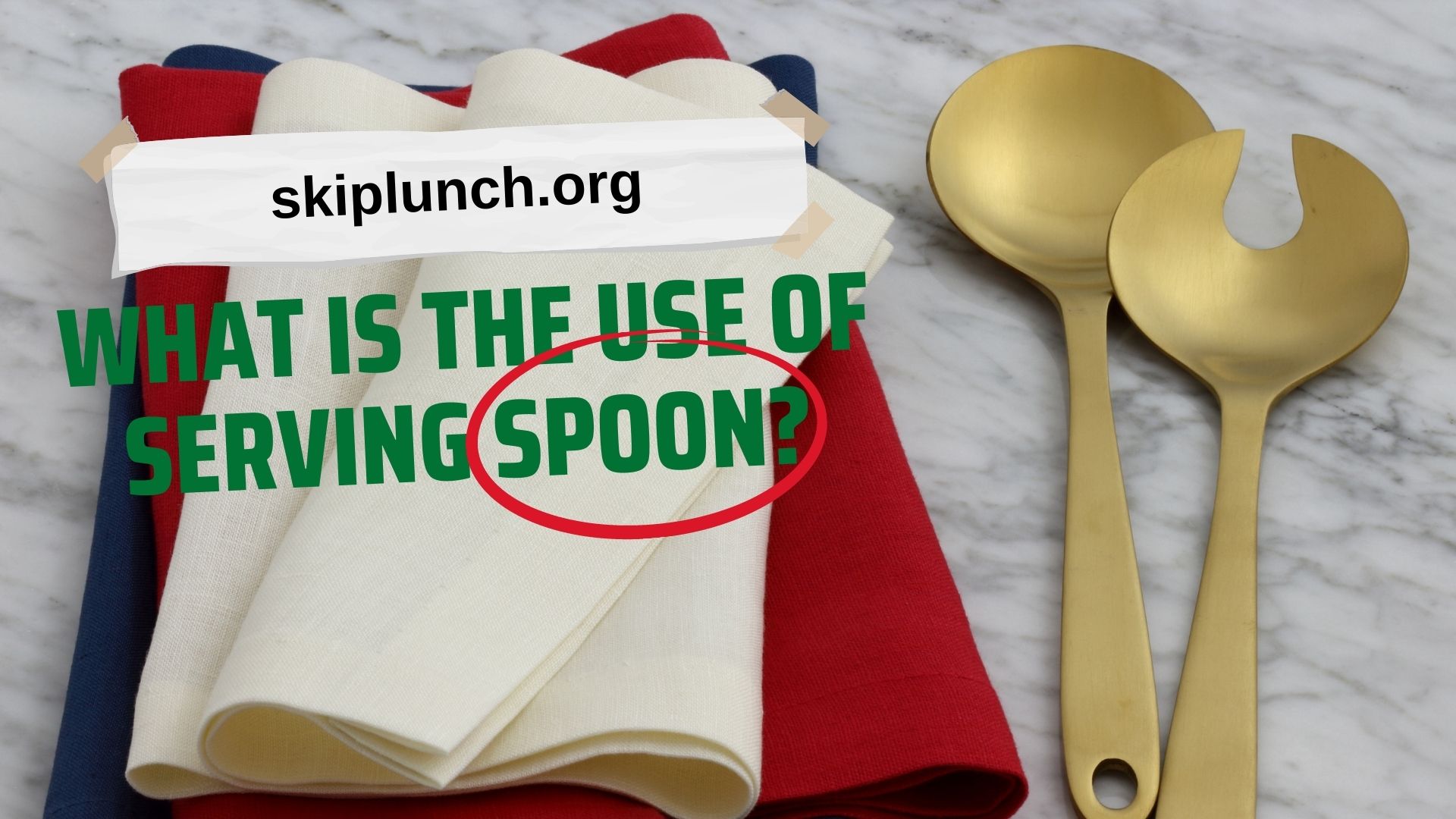 What is the Use of Serving Spoon?
